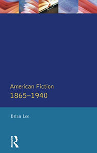 American Fiction 1865 - 1940 