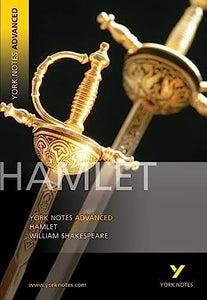 Hamlet: York Notes Advanced everything you need to catch up, study and prepare for and 2023 and 2024 exams and assessments 