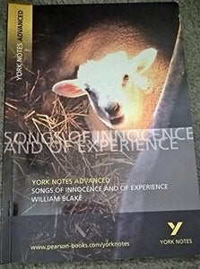 Songs of Innocence and Experience: York Notes Advanced everything you need to catch up, study and prepare for and 2023 and 2024 exams and assessments 