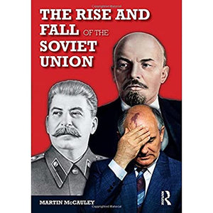 The Rise and Fall of the Soviet Union 
