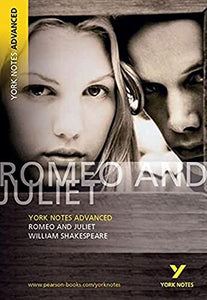 Romeo and Juliet: York Notes Advanced everything you need to catch up, study and prepare for and 2023 and 2024 exams and assessments 