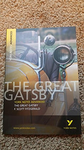 The Great Gatsby: York Notes Advanced everything you need to catch up, study and prepare for and 2023 and 2024 exams and assessments 