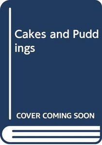 Cakes and Puddings 