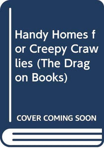 Handy Homes for Creepy Crawlies 