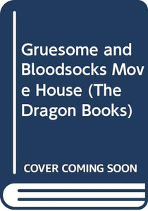 Gruesome and Bloodsocks Move House 