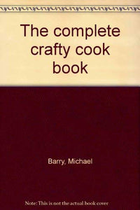 The complete crafty cook book 