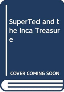 SuperTed and the Inca Treasure 