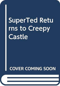 SuperTed Returns to Creepy Castle 