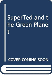 SuperTed and the Green Planet 