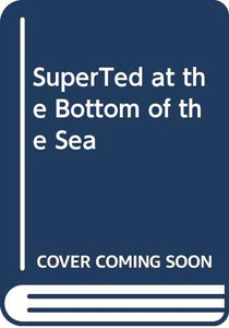 SuperTed at the Bottom of the Sea 