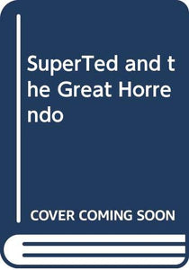 SuperTed and the Great Horrendo 