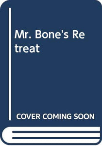 Mr. Bone's Retreat 