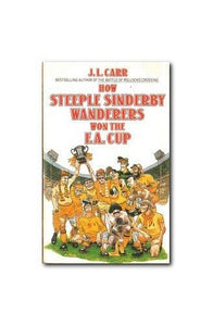 How Steeple Sinderby Wanderers Won the F.A.Cup 