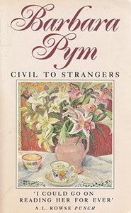 Civil to Strangers and Other Writings 