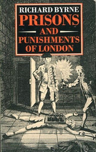 Prisons and Punishments of London 