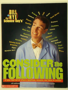 Bill Nye the Science Guy's Consider the Following 