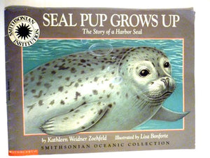 Seal Pup Grows Up: The Story of a Harbor Seal Edition: Ninth 