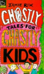 Ghostly Tales for Ghastly Kids 