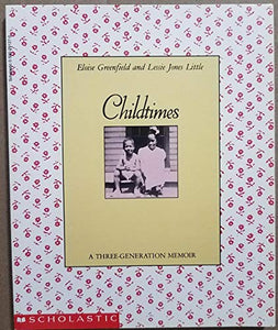 Childtimes: A Three-Generation Memoir 