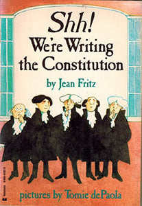 Shh! We're Writing the Constitution 