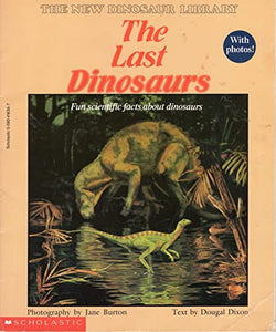 The Last Dinosaurs The New Dinosaur Library 