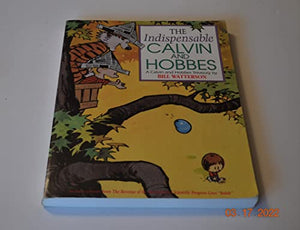 The Indispensable Calvin and Hobbes, A Calvin and Hobbes Treasury 