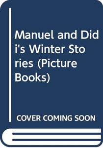 Manuel and Didi's Winter Stories 