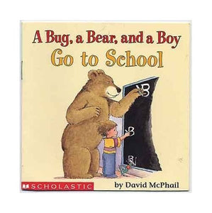 A Bug, a Bear and a Boy Go to School 