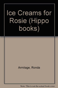 Ice Creams for Rosie (Hippo books) 