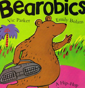 Bearobics: A Hip-Hop Counting Story 