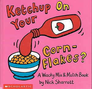 Ketchup on Your Cornflakes? 