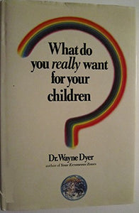 What Do You Really Want for Your Children? 