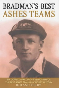 Bradman's Best Ashes Teams 