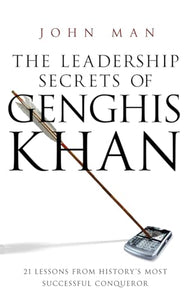 Leadership Secrets Of Genghis Khan 