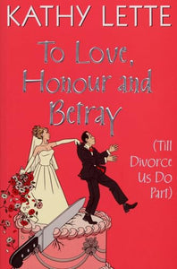 To Love, Honour And Betray 