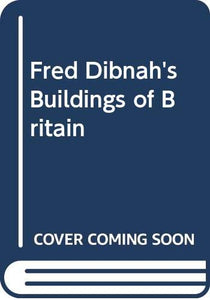 Fred Dibnah's Buildings of Britain; The Engineering Wonders that made Britain Great. 