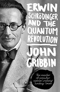 Erwin Schrodinger and the Quantum Revolution 