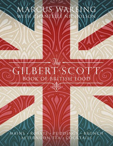 The Gilbert Scott Book of British Food 