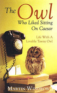 The Owl Who Liked Sitting on Caesar 