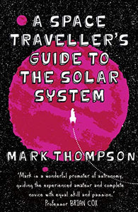 A Space Traveller's Guide To The Solar System, A 