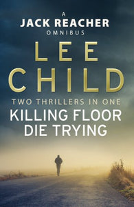 Jack Reacher Omnibus: Killing Floor & Die Trying 