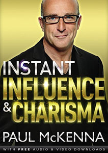 Instant Influence and Charisma 