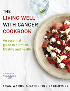 The Living Well With Cancer Cookbook 