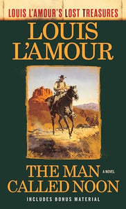 The Man Called Noon (Louis L'Amour's Lost Treasures) 