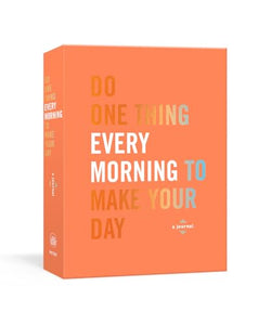 Do One Thing Every Morning to Make Your Day 