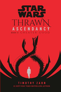 Star Wars: Thrawn Ascendancy (Book II: Greater Good) 