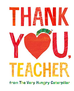 Thank You, Teacher from The Very Hungry Caterpillar 