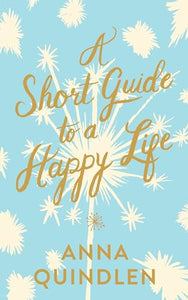 A Short Guide to a Happy Life 