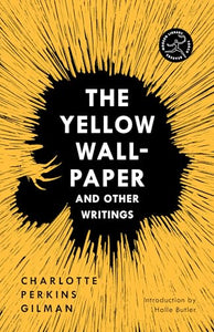 Yellow Wall-Paper and Other Writings,The 