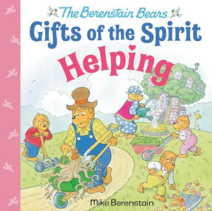 Helping (Berenstain Bears Gifts of the Spirit) 